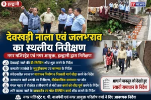 मानसून से पहले प्रशासन अलर्ट: देवखड़ी नाले का स्थलीय निरीक्षण, अधिकारियों को दिए सख्त निर्देश